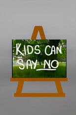 Kids Can Say No