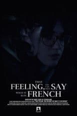 That Feeling, You Can Only Say What It Is In French