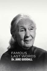 Famous Last Words: Dr. Jane Goodall