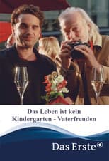 Das Leben ist kein Kindergarten - Vaterfreuden
