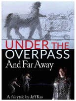 Under the Overpass and Far Away