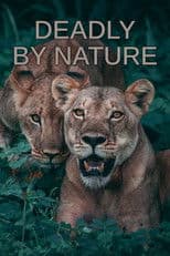 Deadly by Nature