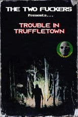 Trouble in Truffletown
