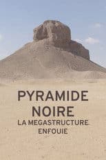 Pyramide noire : la mégastructure enfouie