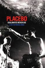 Placebo: Soulmates Never Die: Live in Paris 2003