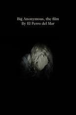 Big Anonymous, the film
