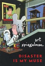 Art Spiegelman: Disaster Is My Muse