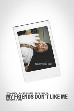 My Friends Don’t Like Me