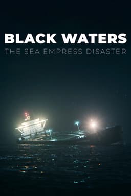 Black Waters: The Sea Empress Disaster