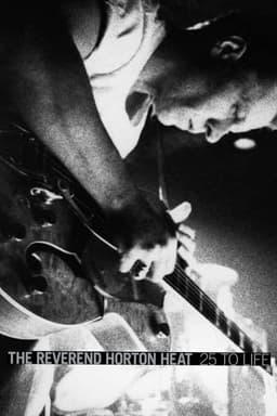 The Reverend Horton Heat: 25 to Life