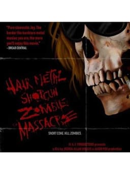 Hairmetal Shotgun Zombie Massacre: The Movie