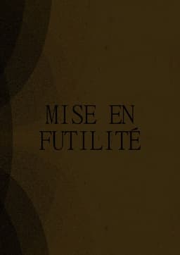 Mise en Futilité