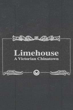 Limehouse: A Victorian Chinatown