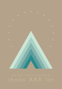 AAA DOME TOUR 15th ANNIVERSARY -thanx AAA lot-