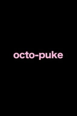 "octo puke"