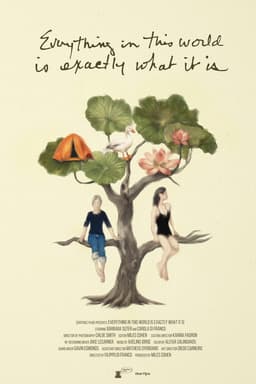 Everything In This World Is Exactly What It Is