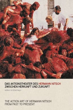 Das Aktionstheater Des Hermann Nitsch Zwischen Herkunft Und Zukunft