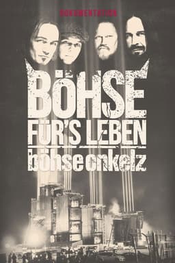 Böhse Onkelz - Böhse für's Leben - Die Dokumentation