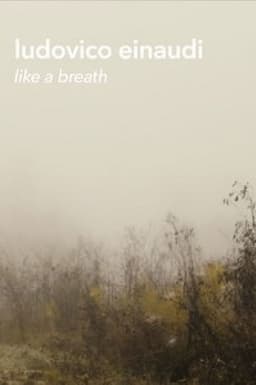 Ludovico Einaudi - "Like a Breath" (Live Footage and Documentary)