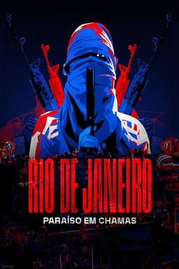 Rio de Janeiro: Paraíso em Chamas