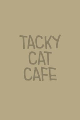 Tacky Cat Cafe