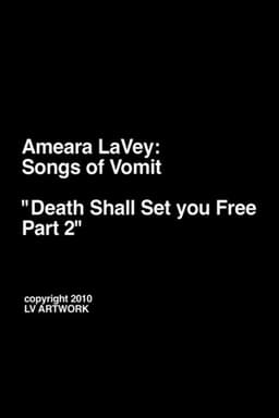 Ameara LaVey: Songs of Vomit "Death Shall Set you Free Part 2"