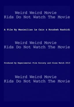 Weird Weird Movie Kids Do Not Watch The Movie