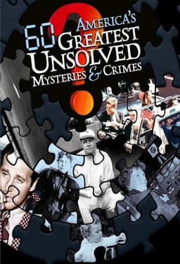 America's 60 Greatest Unsolved Mysteries and Crimes
