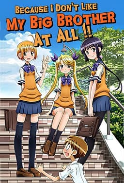 Because I Don't Like My Big Brother At-All--!!