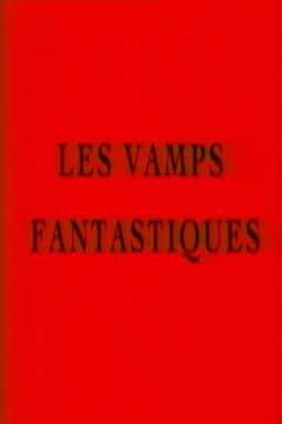 Les vamps fantastiques
