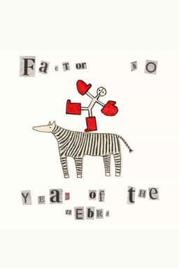 Factor 50 - Year of The Zebra