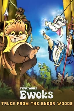 Star Wars: Ewoks - Tales from the Endor Woods