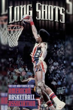 Long Shots: The Life and Times of the American Basketball Association