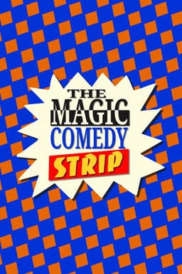 The Magic Comedy Strip