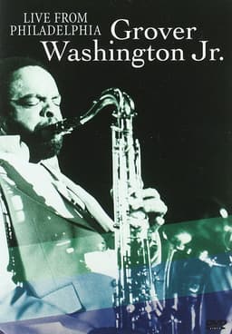 Grover Washington Jr. | Live from Philadelphia
