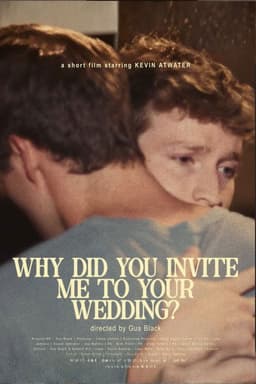 Why did you invite me to your wedding?