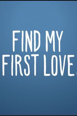 Find My First Love