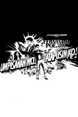 Umpisahan Mo... Tatapusin Ko!