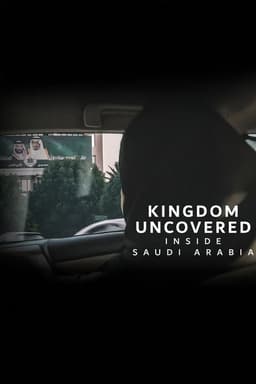 Kingdom Uncovered: Inside Saudi Arabia