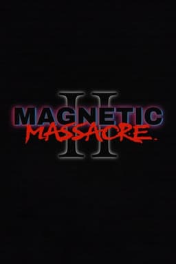 Magnetic Massacre II