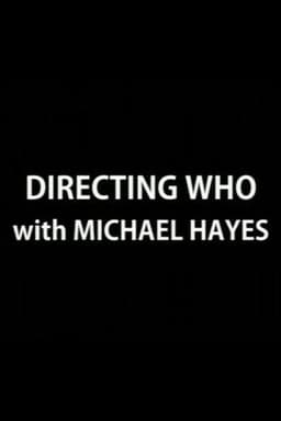 Directing Who: Michael Hayes