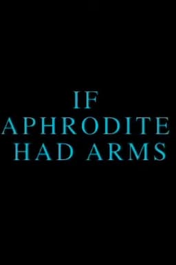 If Aphrodite Had Arms