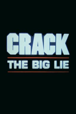 Crack: The Big Lie