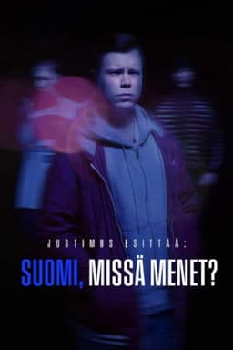 Justimus Esittää: Suomi, missä menet?