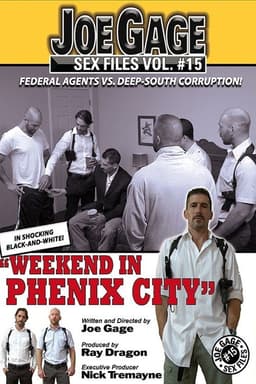 Joe Gage Sex Files Vol. 15: Weekend in Phenix City