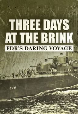 Three Days at the Brink: FDR's Daring Voyage
