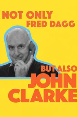 Not Only Fred Dagg But Also John Clarke