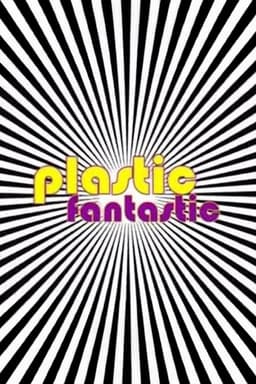 Plastic Fantastic