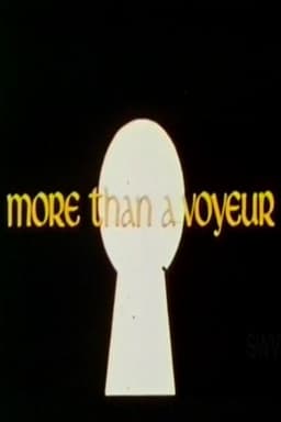 More Than a Voyeur