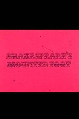 Shakespeare's Mounted Foot